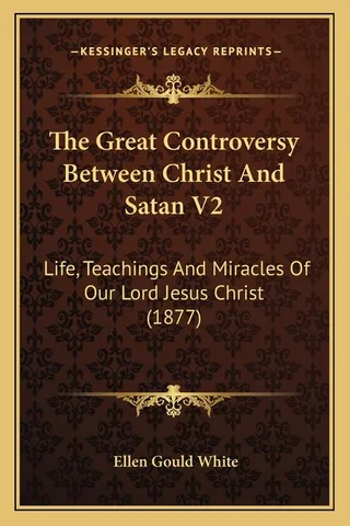The Great Controversy Between Christ And Satan V2