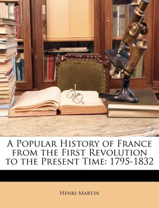 A Popular History of France from the First Revolution to the Present Time