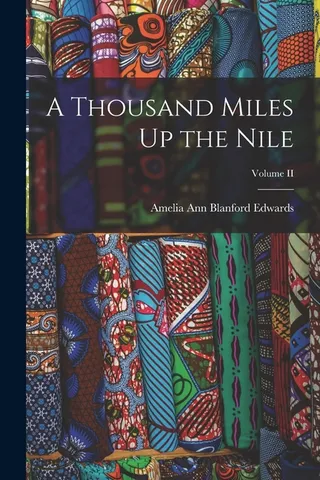 A Thousand Miles Up the Nile Volume II