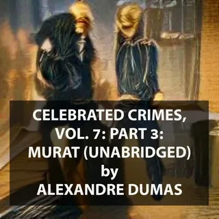 Celebrated Crimes, Vol. 7: Part 3: Murat