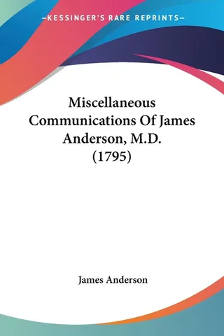 Miscellaneous Communications Of James Anderson, M.D.
