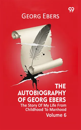 The Autobiography Of Georg Ebers