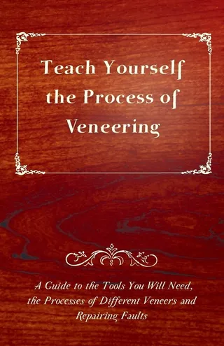 Teach Yourself the Process of Veneering Guide