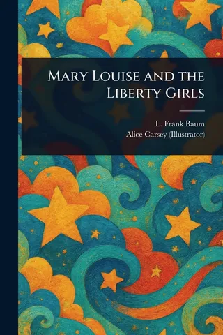 Mary Louise and the Liberty Girls