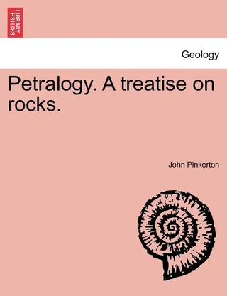 Petralogy. A treatise on rocks.
