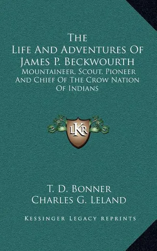 The Life And Adventures Of James P. Beckwourth