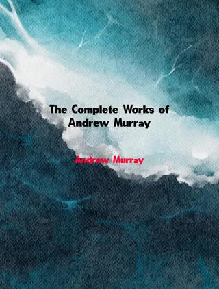 Complete Works of Andrew Murray