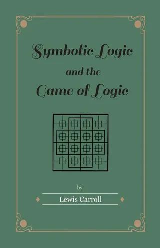 Symbolic Logic and the Game of Logic