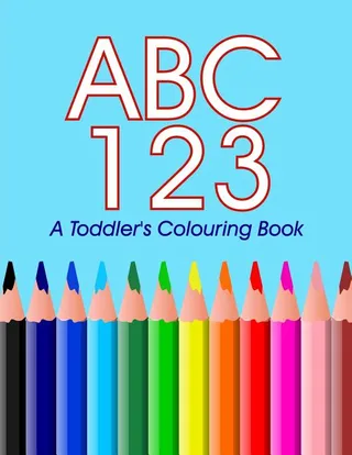 ABC 123 - A toddler's Colouring Book