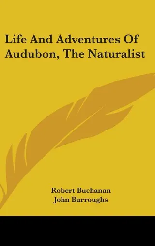 The Life And Adventures Of Audubon, The Naturalist