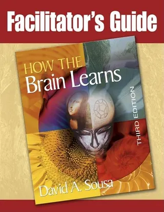 Facilitator's Guide to How the Brain Learns,