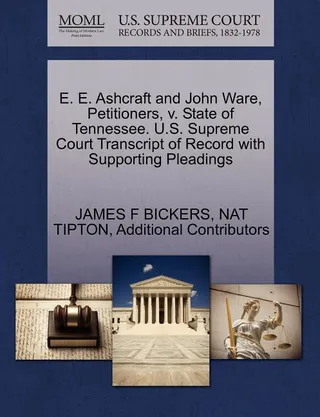 E. E. Ashcraft and John Ware, Petitioners, v. State of Tennessee