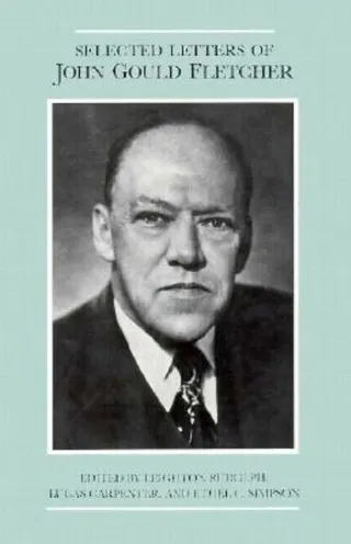 The Selected Letters of John Gould Fletcher