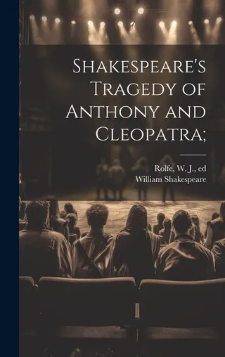 Shakespeare's Tragedy of Anthony and Cleopatra;