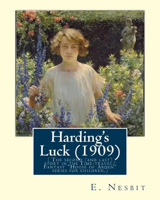Harding's Luck (1909), By E. Nesbit and illustrated By H. R. Millar(1869 ? 1942