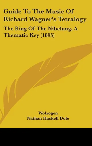 Guide To The Music Of Richard Wagner's Tetralogy