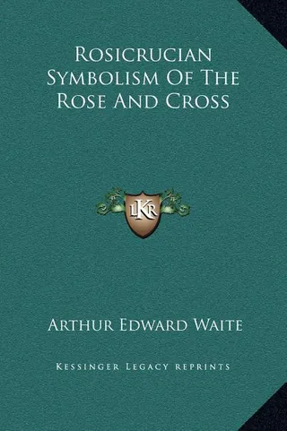 Rosicrucian Symbolism of the Rose and Cross