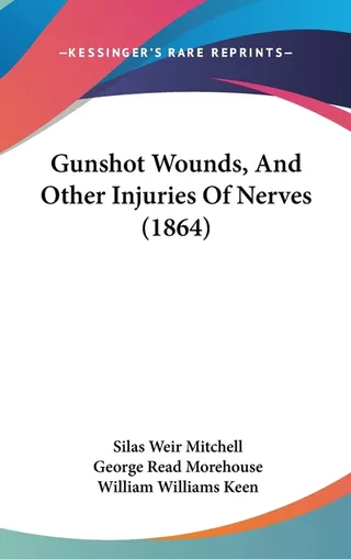 Gunshot Wounds, And Other Injuries Of Nerves 1864