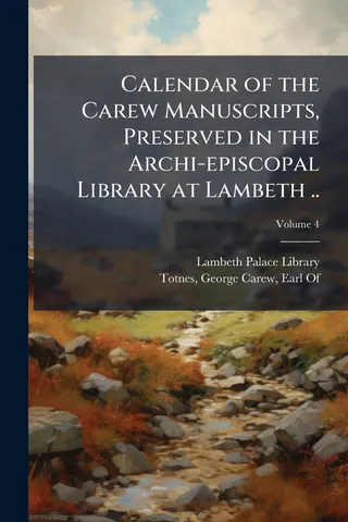 Calendar of the Carew Manuscripts, Preserved in the Archi-episcopal Library at Lambeth