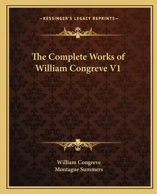 The Works of William Congreve V1