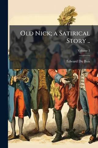 Old Nick; a Satirical Story