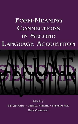Form-Meaning Connections in Second Language Acquisition