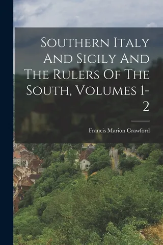 Southern Italy And Sicily And The Rulers Of The South, Volumes 1 2