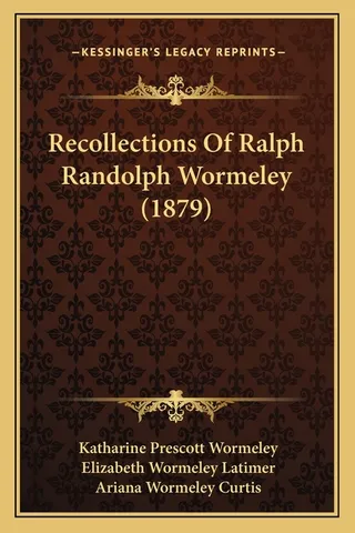 Recollections Of Ralph Randolph Wormeley