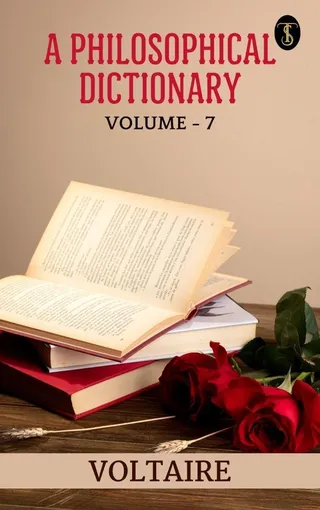 A Philosophical Dictionary, Volume 7