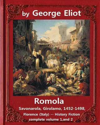 Romola, (1863), by George Eliot COMPLETE VOLUME 1, AND 2 (novel)