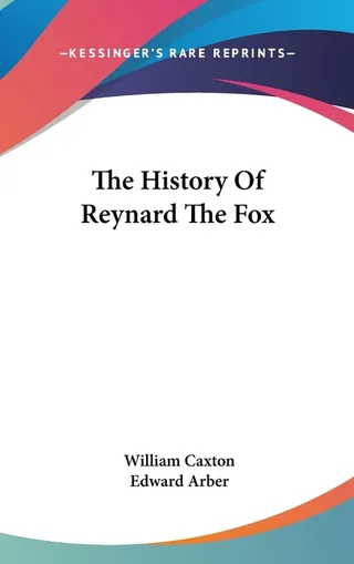 The History Of Reynard The Fox