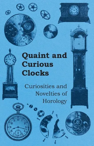 Quaint and Curious Clocks