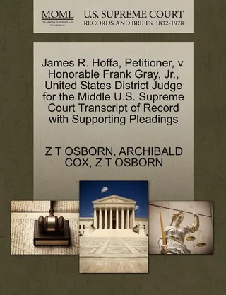 James R. Hoffa, Petitioner, v. Honorable Frank Gray, Jr., United States District Judge for the Middle