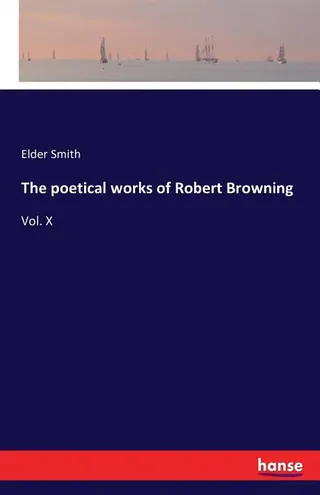 The Poetical Works of Robert Browning