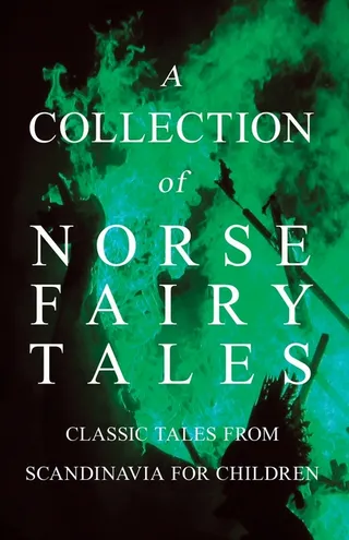A Collection of Norse Fairy Tales