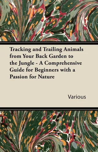 Tracking and Trailing Animals from Your Back Garden to the Jungle