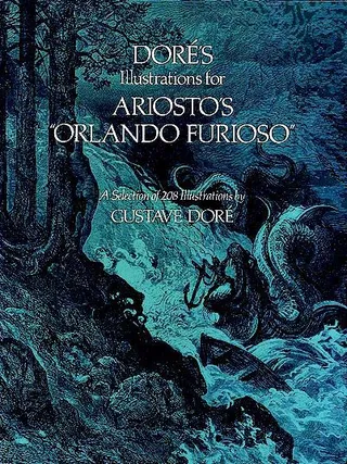 Doré's Illustrations for Ariosto's Orlando Furioso