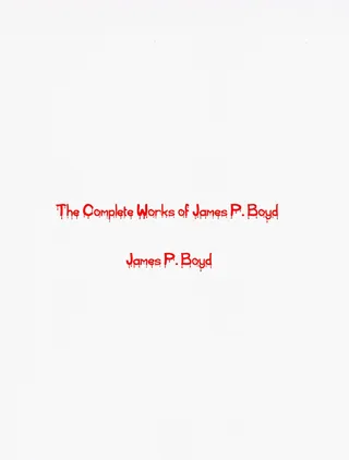 Complete Works of James P. Boyd