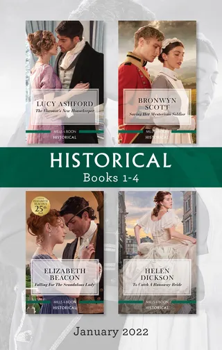The Viscount's New Housekeeper / Saving Her Mysterious Soldier / Falling for the Scandalous Lady / To Catch a Runaway Bride