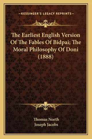 The Earliest English Version Of The Fables Of Bidpai; The Moral Philosophy Of Doni