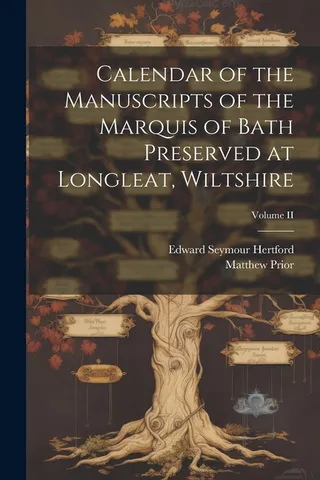 Calendar of the Manuscripts of the Marquis of Bath Preserved at Longleat, Wiltshire