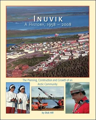 Inuvik a History 1958 2008