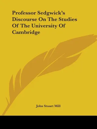 Professor Sedgwick's Discourse On The Studies Of The University Of Cambridge