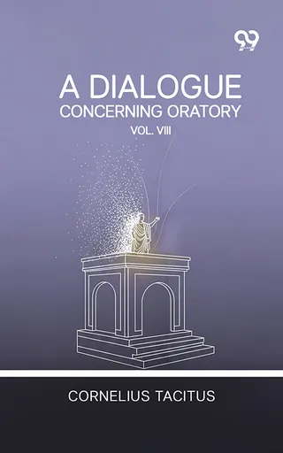 A Dialogue Concerning Oratory