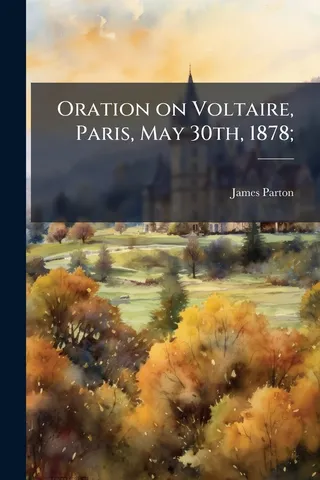 Oration on Voltaire, Paris, May 30th, 1878