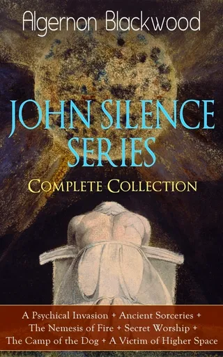 The John Silence Series - Complete Collection