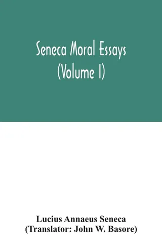 Seneca Moral essays Volume I