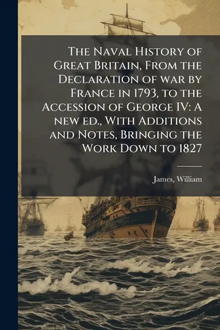 The Naval History of Great Britain, From the Declaration of War by France in 1793, to the Accession of George IV
