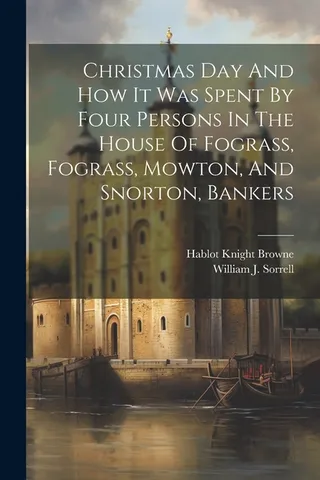 Day And How It Was Spent By Four Persons In The House Of Fograss, Fograss, Mowton, And Snorton, Bankers