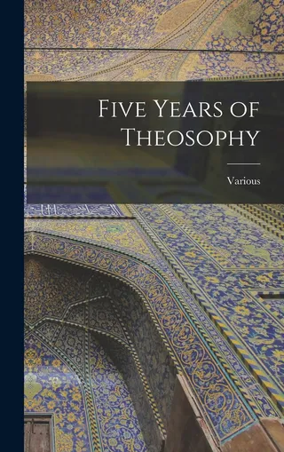 Five Years of Theosophy
